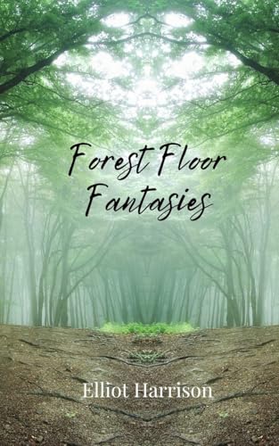 Forest Floor Fantasies Forest Floor Fantasies von Creative Arts Management OÜ