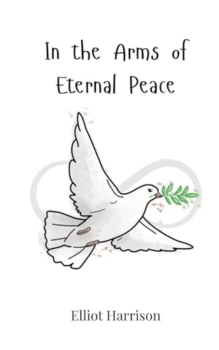 In the Arms of Eternal Peace In the Arms of Eternal Peace von Creative Arts Management OÜ