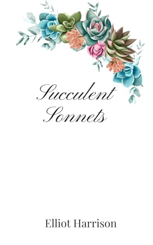 Succulent Sonnets Succulent Sonnets von Creative Arts Management OÜ