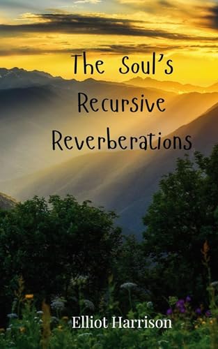 The Soul's Recursive Reverberations The Soul's Recursive Reverberations von Creative Arts Management OÜ