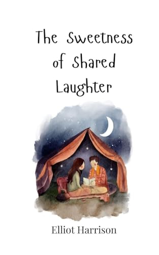 The Sweetness of Shared Laughter The Sweetness of Shared Laughter von Creative Arts Management OÜ