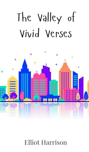 The Valley of Vivid Verses The Valley of Vivid Verses von Creative Arts Management OÜ