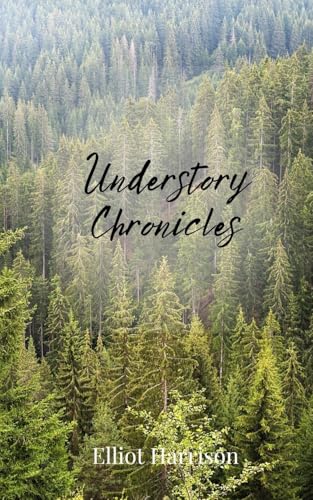 Understory Chronicles Understory Chronicles von Creative Arts Management OÜ