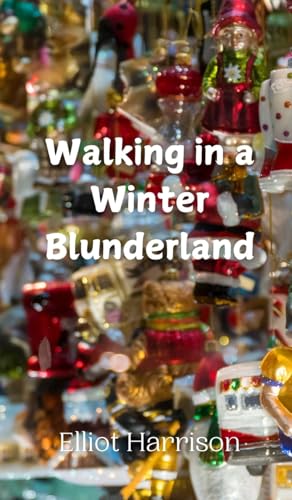 Walking in a Winter Blunderland Walking in a Winter Blunderland von Creative Arts Management OÜ