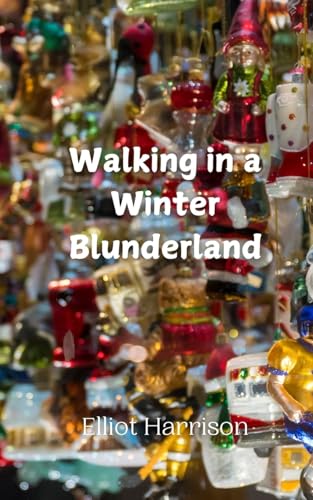 Walking in a Winter Blunderland Walking in a Winter Blunderland von Creative Arts Management OÜ