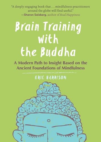Brain Training with the Buddha: A Modern Path to Insight Based on the Ancient Foundations of Mindfulness von Experiment