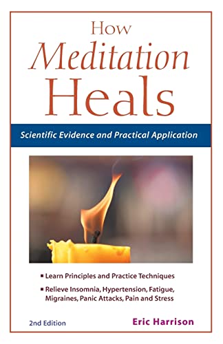 How Meditation Heals: Scientific Evidence and Practical Applications von Ulysses Press