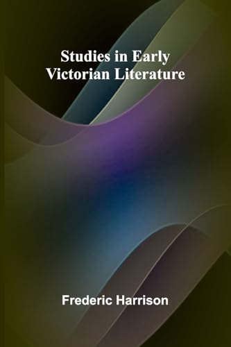 Studies in Early Victorian Literature von Alpha Edition