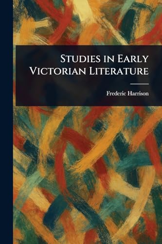 Studies in Early Victorian Literature von Anson Street Press