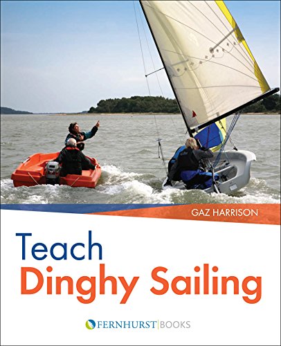 Teach Dinghy Sailing: Learn to Communicate Effectively & Get Your Students Sailing!