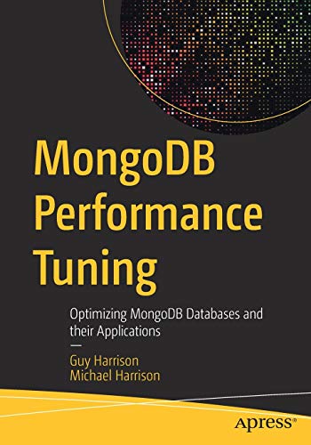 MongoDB Performance Tuning: Optimizing MongoDB Databases and their Applications von Apress