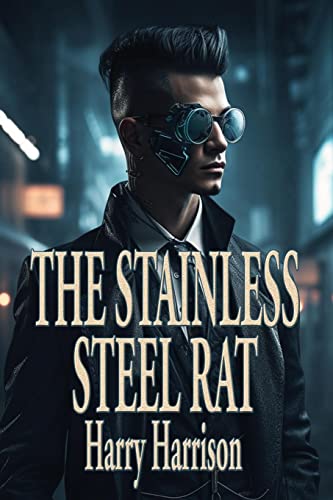 The Stainless Steel Rat von Positronic Publishing