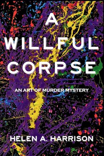 A Willful Corpse: An Art of Murder Mystery A Willful Corpse: An Art of Murder Mystery von Level Best - Historia