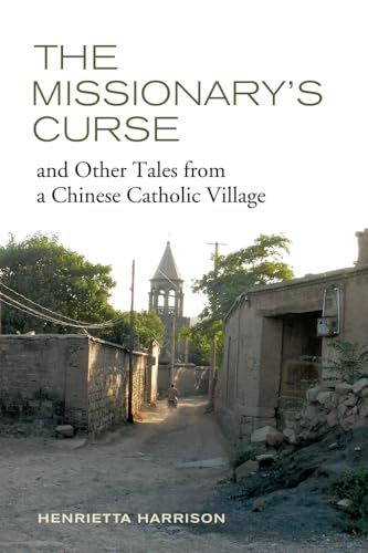 The Missionary's Curse and Other Tales from a Chinese Catholic Village: Volume 26 (Asia: Local Studies / Global Themes, 26, Band 26)