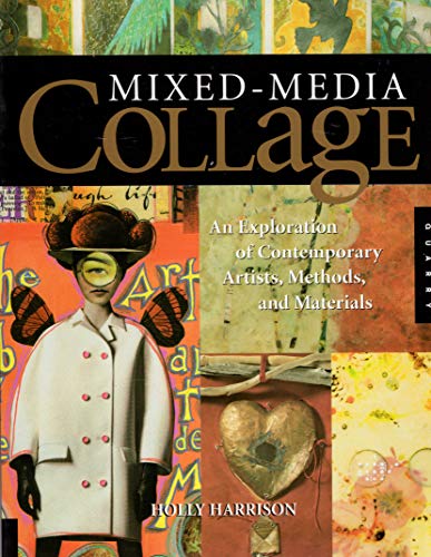 Mixed-Media Collage: An Exploration of Contemporary Artists, Methods, and Materials von Quarry Books