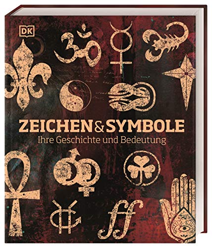 Zeichen und Symbole: Ihre Geschichte und Bedeutung von DK