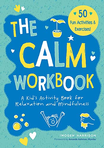 The Calm Workbook: A Kid's Activity Book for Relaxation and Mindfulness (Big Feelings, Little Workbooks, 4) von Sky Pony