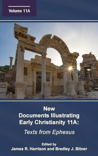 New Documents Illustrating Early Christianity 11A: Texts from Ephesus von SBL Press