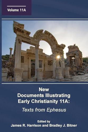 New Documents Illustrating Early Christianity 11A: Texts from Ephesus von SBL Press