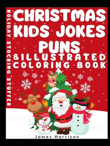 Christmas Kids Jokes, Puns - Holiday Stocking Stuffer: And Illustrated Coloring Book von Perfect Publishing