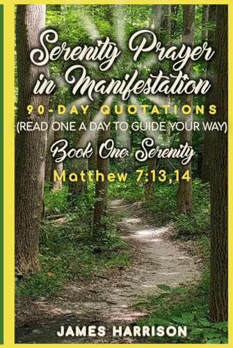SERENITY PRAYER IN MANIFESTATION: BOOK 1 - SERENITY: 90-Day Quotations
