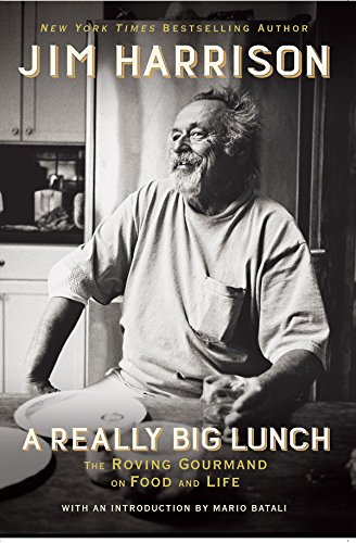 Really Big Lunch: The Roving Gourmand on Food and Life