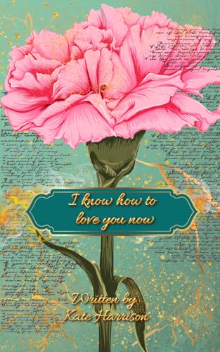 I Know How To Love You Now von Independently published