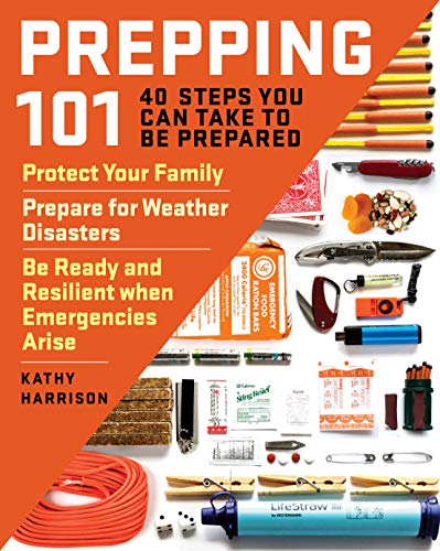 Prepping 101: 40 Steps You Can Take to Be Prepared: Protect Your Family, Prepare for Weather Disasters, and Be Ready and Resilient when Emergencies Arise von Storey Publishing