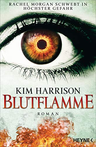 Blutflamme: Die Rachel-Morgan-Serie 16 - Roman von Heyne