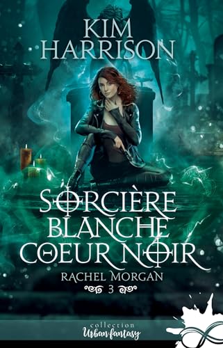 Sorcière blanche, coeur noir: Rachel Morgan, T3 von COLL INFINITY