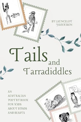 Tails and Tarradiddles: An Australian Poetry Book For Kids About Birds and Beasts von myhomeschool