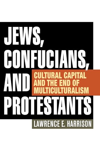 Jews, Confucians, and Protestants: Cultural Capital and the End of Multiculturalism