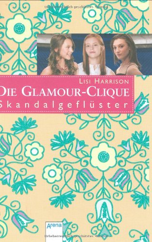 Die Glamour-Clique - Skandalgeflüster