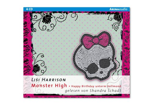 Monster High - Happy Birthday unterm Vollmond: Gekürzte Lesung Monster High - Happy Birthday unterm Vollmond: Gekürzte Lesung
