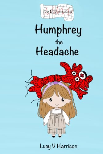 Humphrey the Headache (The Diagnosables, Band 1) von Independently published