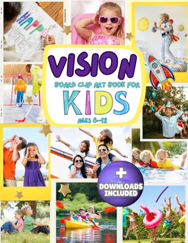 Vision Board Clip Art Book for Kids ages 6-12: Cut Out and Collage Inspiring Images, Words & Positive Affirmations for Children von Independently published