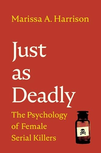 Just as Deadly: The Psychology of Female Serial Killers (Cambridge Studies in Graphic Narratives) von Cambridge University Pr.