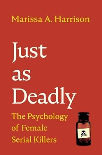 Just as Deadly: The Psychology of Female Serial Killers (Cambridge Studies in Graphic Narratives) von Cambridge University Press