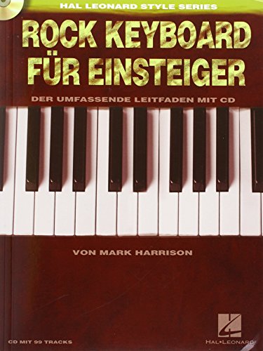Rock Keyboard für Einsteiger: Der umfassende Leitfaden mit CD (Leicht): Der umfassende Leitfaden. Schwierigkeitsgrad: Mittelschwer