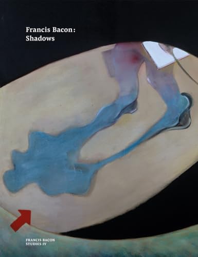 Francis Bacon: Shadows (Francis Bacon Studies, 4) von Thames and Hudson Ltd