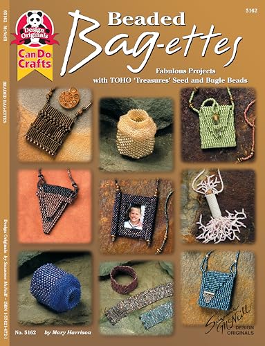 Beaded Bag-Ettes: Fabulous Projects with Toho 'Treasures" Seed and Bugle Beads (Design Originals Can Do Crafts)