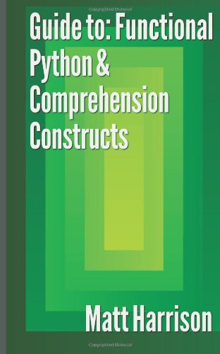 Guide To: Functional Python & Comprehension Constructs