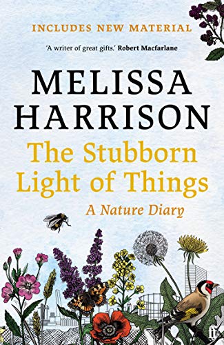 The Stubborn Light of Things: A Nature Diary von Faber & Faber