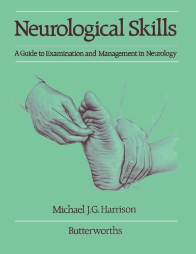 Neurological Skills: A Guide to Examination and Management in Neurology von Butterworth-Heinemann