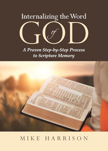 Internalizing the Word of God: A Proven Step-by-Step Process to Scripture Memory von Covenant Books