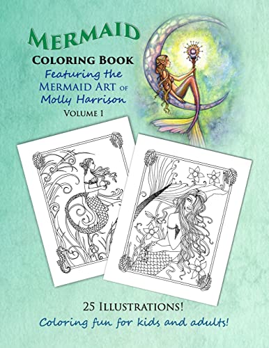 Mermaid Coloring Book - Featuring the Mermaid Art of Molly Harrison: 25 Illustrations to color for both kids and adults! (Mermaid Coloring Books by Molly Harrison, Band 1)