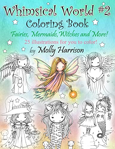 Whimsical World #2 Coloring Book: Fairies, Mermaids, Witches, Angels and More! Whimsical World #2 Coloring Book: Fairies, Mermaids, Witches, Angels and More!