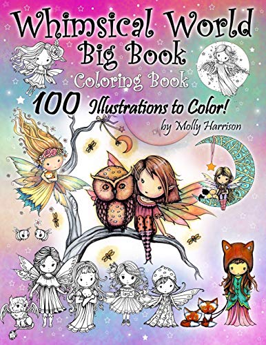 Whimsical World Big Book Coloring Book 100 Illustrations to Color by Molly Harrison: Adorable Fairies, Mermaids, Witches, Angels, Mythical Creatures, Pets, and More! 100 Pages of Line Art to Color! von Independently Published
