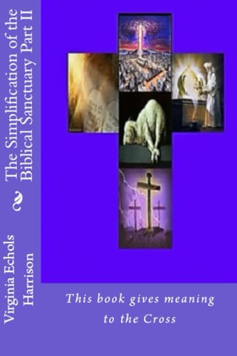 The Simplification of the Biblical Sanctuary Part II von Primedia eLaunch LLC