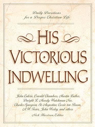 His Victorious Indwelling: Daily Devotions for a Deeper Christian Life von Zondervan
